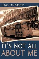 It's Not All about Me 1434344800 Book Cover