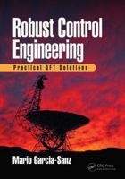 Robust Control Engineering: Practical Qft Solutions 1138032077 Book Cover