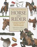 The Illustrated Horse and Rider: A practical handbook of riding with over 1000 photographs 1780190867 Book Cover