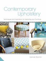 Contemporary Upholstery: Techniques and Inspiration for Upstyling your Furniture 1906417911 Book Cover