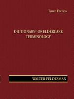 Dictionary+ of Eldercare Terminology 0615281362 Book Cover
