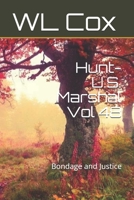 Hunt-U.S. Marshal Vol 48: Bondage and Justice B08928JNZ7 Book Cover