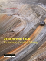 Discounting the Future: The Ascendancy of a Political Technology 1942130910 Book Cover