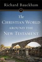 The Christian World Around the New Testament 0801098912 Book Cover