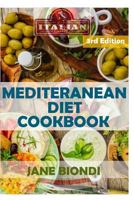 Mediterranean Diet Cookbook: Italian Cookbook, Mediterranean Cookbook, Mediterranean Diet for Beginners, Mediterranean Diet, Mediterranean Diet Recipes, Mediterranean Diet for Weight Loss 1532843224 Book Cover