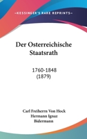 Der Osterreichische Staatsrath: 1760-1848 (1879) 1168165695 Book Cover