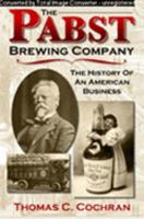 The Pabst Brewing Company: The History of an American Business 1258159252 Book Cover