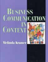 Business Communication in Context: Principles and Practice 0134843614 Book Cover