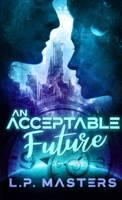 An Acceptable Future 099829893X Book Cover