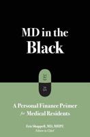 MD in the Black: A Personal Finance Primer for Medical Residents 1726712958 Book Cover