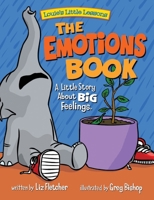 The Emotions Book: A Little Story About BIG Feelings 1737629542 Book Cover