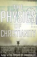 The Physics of Christianity 0385514247 Book Cover