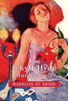 The Jekyll-Hyde Murder Case 1616465816 Book Cover