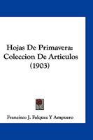 Hojas De Primavera: Coleccion De Articulos (1903) 1271049678 Book Cover