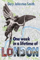 ONE WEEK IN A LIFETIME OF LONDON B0CHL9FMHZ Book Cover