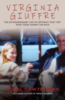Virginia Giuffre: The Extraordinary Life of Epstein's 'Play Toy' who Took Down the Rich 1783342064 Book Cover