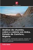 Análise de chumbo, cobre e cádmio em Anka, Estado de Zamfara, Nigéria (Portuguese Edition) 620835773X Book Cover