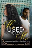 He Used to Love Me: Renaissance Collection 1622865480 Book Cover