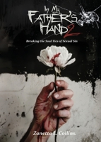 In My Father's Hands 2: Breaking the Soul Ties of Sexual Sin B0G6MRRVGB Book Cover