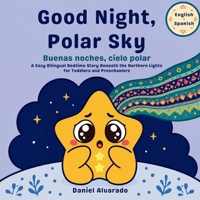 Good Night, Polar Sky: A Magical Bedtime Story about Friendship and the Northern Lights for Toddlers and Preschoolers (Good Night, My World) B0GQ3J2JDY Book Cover