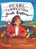 Pearl Fairweather Pirate Captain: Teaching Children Gender Equality, Respect, Empowerment, Diversity, Leadership, Recognising Bullying 1925089150 Book Cover