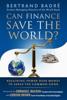 Can Finance Save the World?: Regaining Power Over Money to Serve the Common Good 1523094214 Book Cover