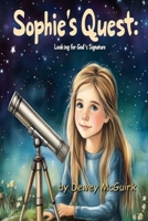 Sophie's Quest: Looking for God's Signature B0F1LHYG9N Book Cover