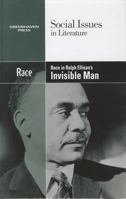 Race in Ralph Ellison's Invisible Man 0737758112 Book Cover