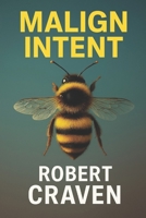 Malign Intent: A Murder for Crowe (Crowe 2) B0CL3VC1GY Book Cover