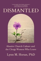 Dismantled: Abusive Church Culture and the Clergy Women Who Leave 1966655134 Book Cover