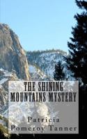 The Shining Mountains Mystery 148109954X Book Cover