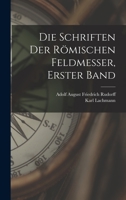 Die Schriften Der R�mischen Feldmesser, Erster Band 1017597839 Book Cover