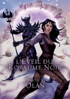 L'Éveil du Royaume Noir: Partie 3 Olân (French Edition) 2957761750 Book Cover