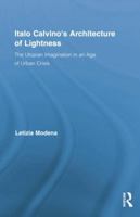 Italo Calvino's Architecture of Lightness: The Utopian Imagination in An Age of Urban Crisis 1138847232 Book Cover