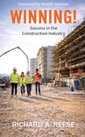 Winning!: Success in the Construction Industry 1961610450 Book Cover