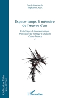 Espace-temps et mémoire de l'oeuvre d'art: esthétique et herméneutique, frontières de l'image et du sens Chine-France 2 (Eidos) (French Edition) 2343106975 Book Cover
