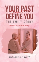 The Emily Story: Your Past Doesn't Define You 1969644664 Book Cover