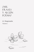 ¿Mil frases y algún poema? - Volumen 1 B0BXN1TLD6 Book Cover