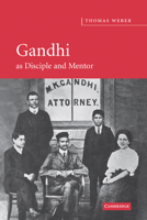 Gandhi as Disciple and Mentor 0521174481 Book Cover