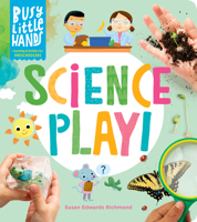 Busy Little Hands: Science Play: Learning Activities for Preschoolers 1635864658 Book Cover