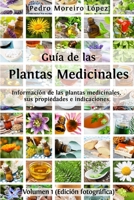 Guía de las plantas medicinales: Información de las plantas medicinales, sus propiedades e indicaciones (Edición fotográfica) (Volumen) (Spanish Edition) B084DGX15M Book Cover