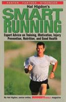Hal Higdon's Smart Running: Expert Advice On Training, Motivation, Injury Prevention, Nutrition And Good Health 0875965350 Book Cover