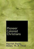 Pioneer Colored Christians 5518902980 Book Cover