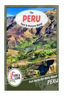 The Peru Fact and Picture Book: Fun Facts for Kids about Peru 1979322228 Book Cover