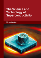 The Science and Technology of Superconductivity 1647289297 Book Cover