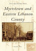Myerstown and Eastern Lebanon County 0738598003 Book Cover