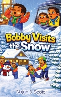Bobby Visits the Snow B0H5YXB3DK Book Cover