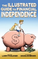 The Illustrated Guide to Financial Independence 1671595262 Book Cover