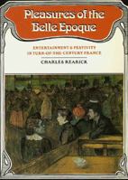 Pleasures of the Belle Epoque: Entertainment and Festivity in Turn-of-the-Century France 0300043813 Book Cover