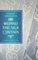 Behind the Silk Curtain 1914337700 Book Cover